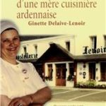 I-Moyenne-154401-histoire-d-une-mere-cuisiniere-ardennaise-ginette-delaive-lenoir-auvillers-les-forges-08.net (1)