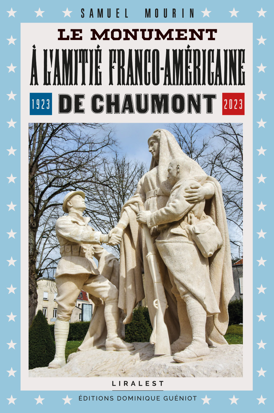 Le monument à l'amitié francoaméricaine de Chaumont (19232023) Liralest